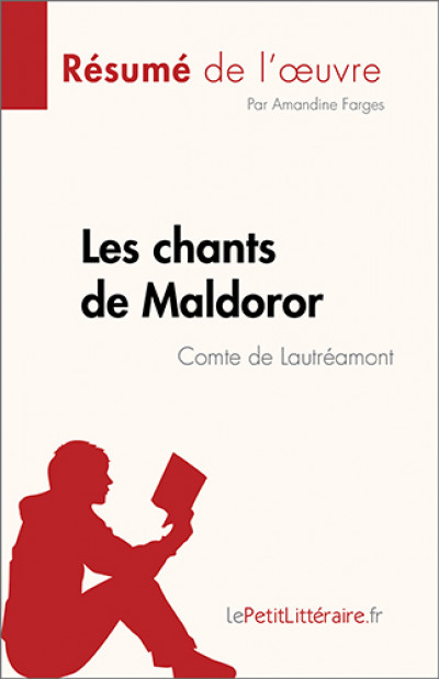 Résumé du livre :  Les Chants de Maldoror